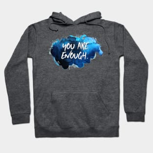 You are Enough Hoodie